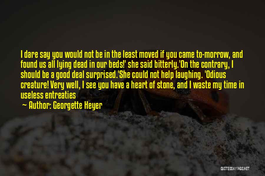 Waste My Time On You Quotes By Georgette Heyer