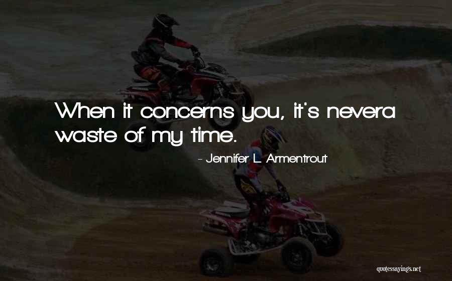 Waste My Time Quotes By Jennifer L. Armentrout