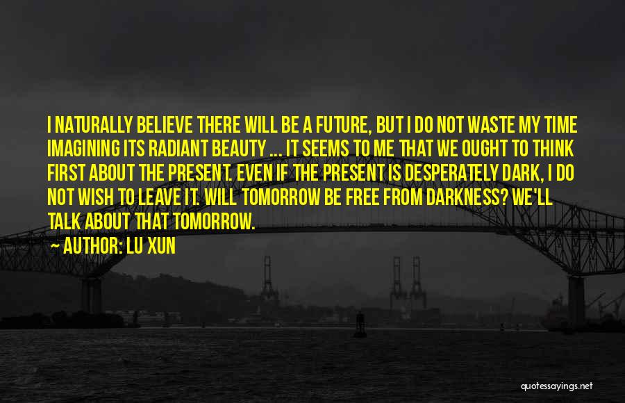 Waste My Time Quotes By Lu Xun