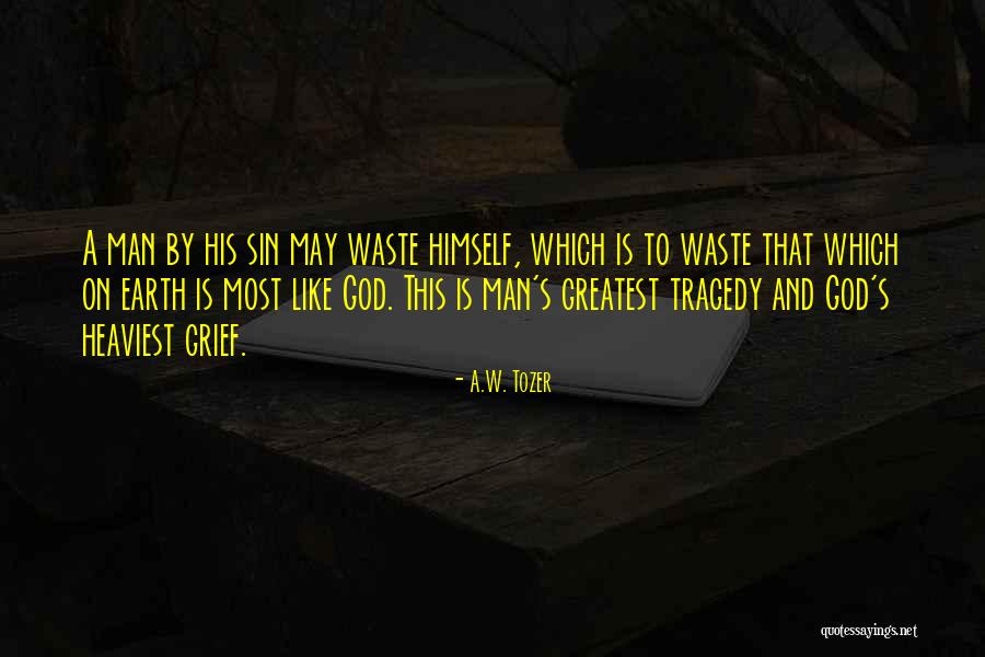 Waste Of Life Quotes By A.W. Tozer