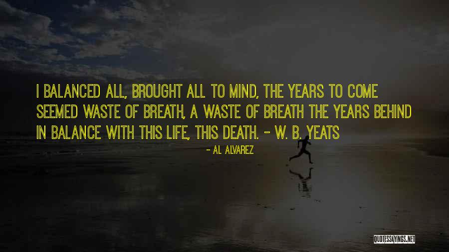 Waste Of Life Quotes By Al Alvarez