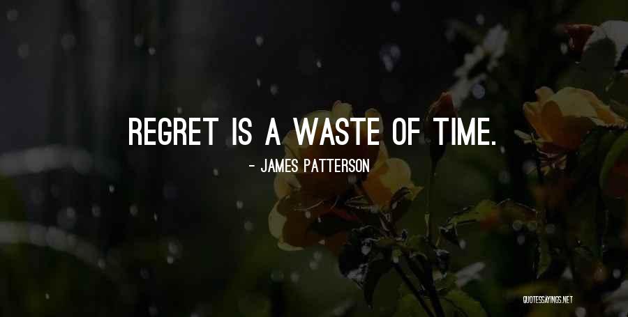 Waste Of Life Quotes By James Patterson