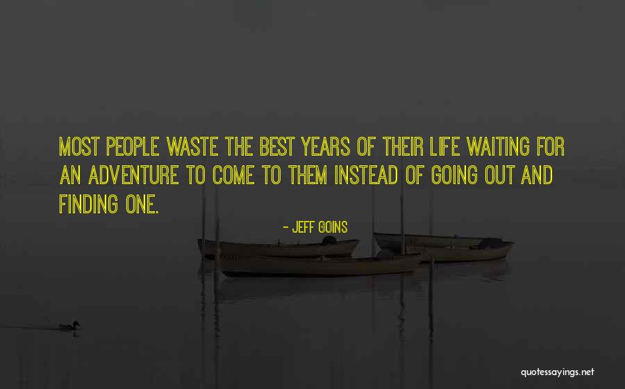 Waste Of Life Quotes By Jeff Goins