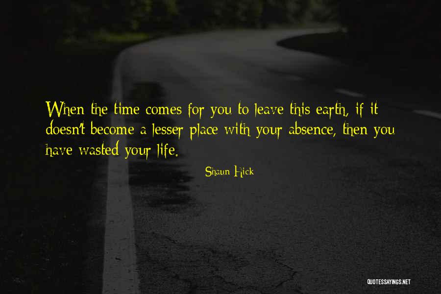 Waste Of Life Quotes By Shaun Hick