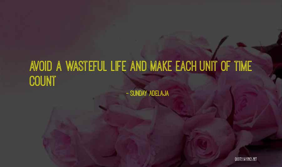 Waste Of Life Quotes By Sunday Adelaja