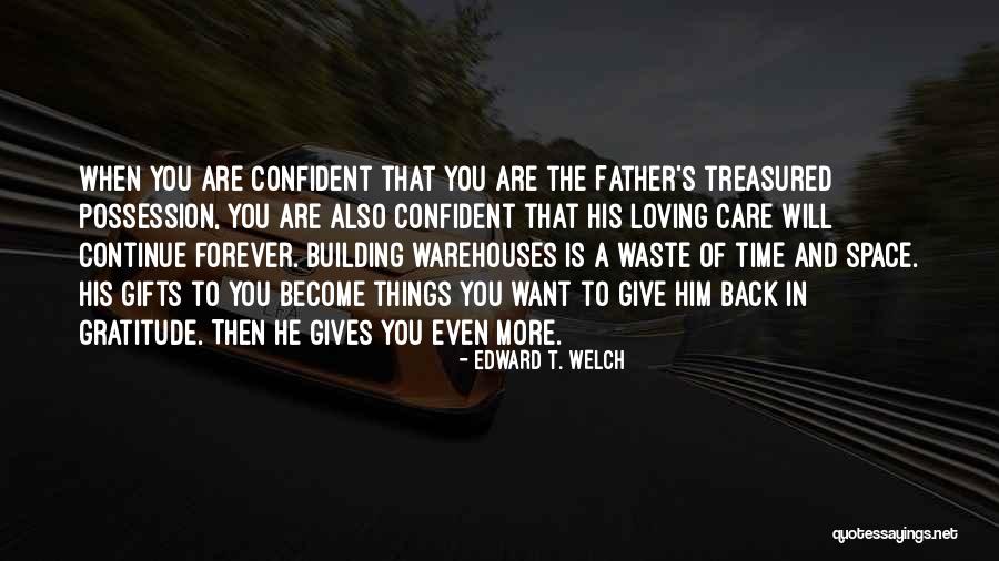 Waste Of Space Quotes By Edward T. Welch Waste Of Space Quotes By Edward T. Welch