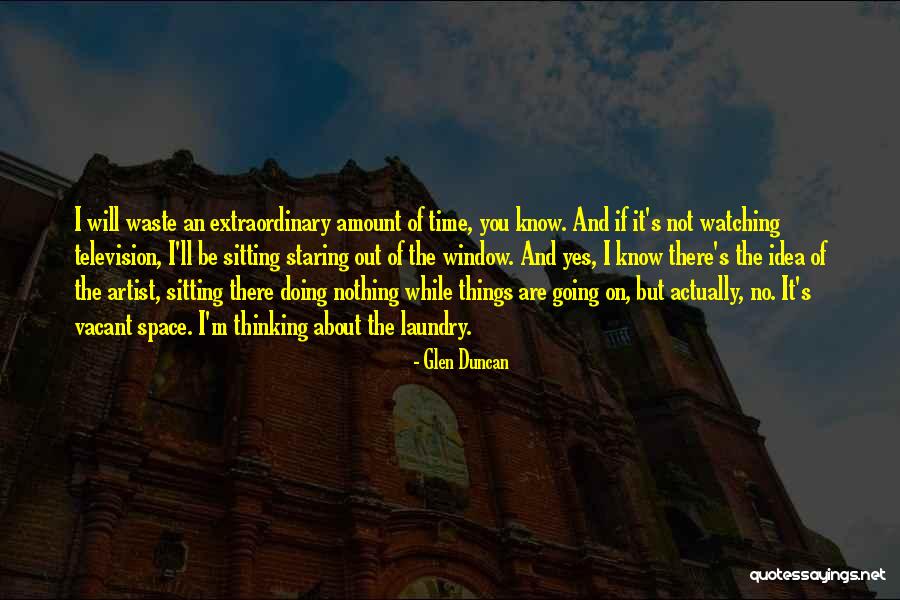 Waste Of Space Quotes By Glen Duncan Waste Of Space Quotes By Glen Duncan