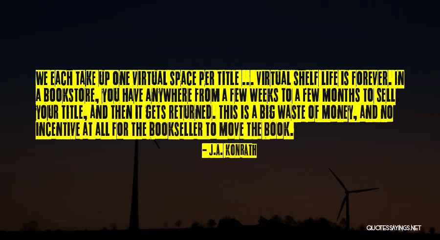 Waste Of Space Quotes By J.A. Konrath Waste Of Space Quotes By J.A. Konrath