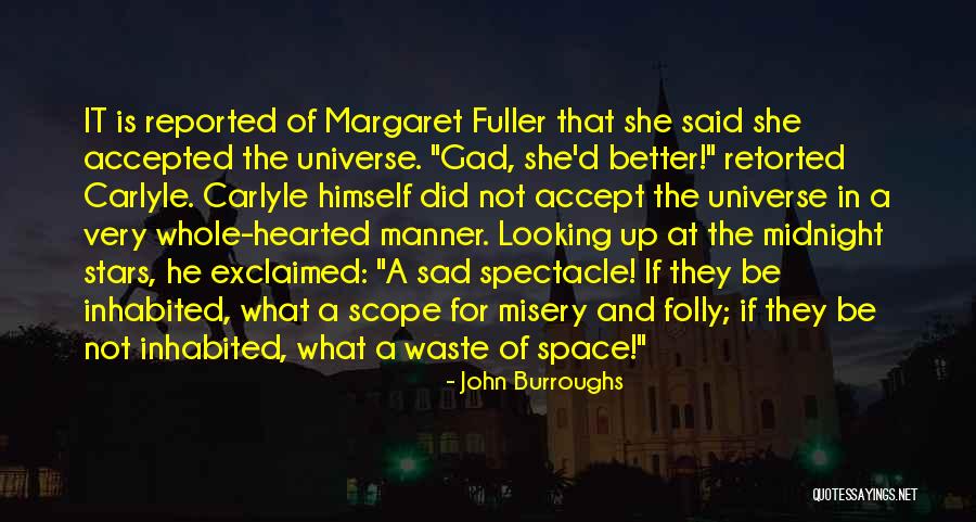 Waste Of Space Quotes By John Burroughs Waste Of Space Quotes By John Burroughs