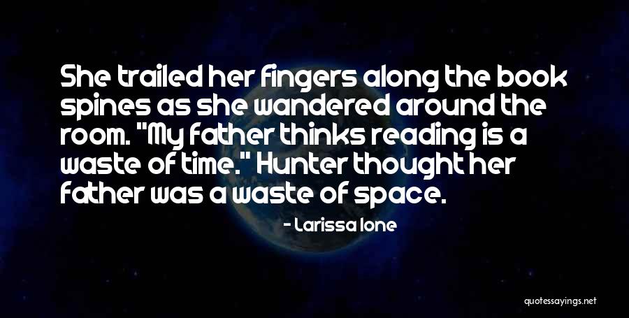 Waste Of Space Quotes By Larissa Ione Waste Of Space Quotes By Larissa Ione