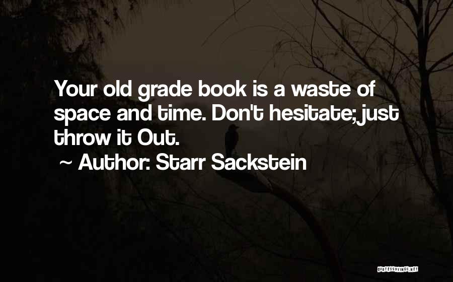 Waste Of Space Quotes By Starr Sackstein