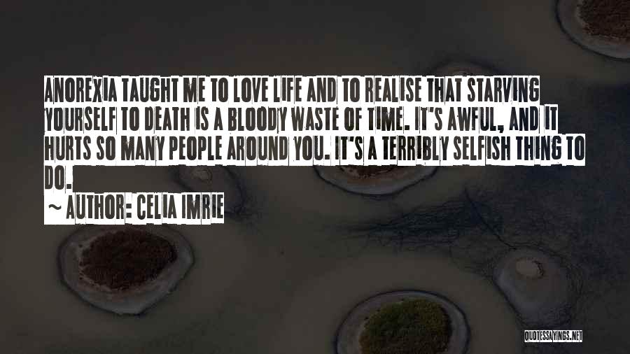 Waste Of Time Love Quotes By Celia Imrie