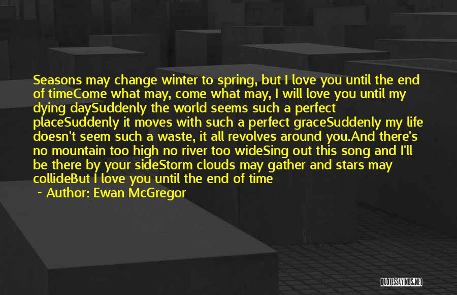 Waste Of Time Love Quotes By Ewan McGregor