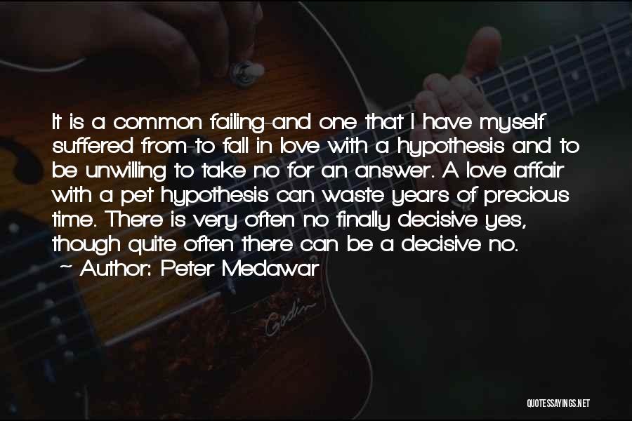 Waste Of Time Love Quotes By Peter Medawar Waste Of Time Love Quotes By Peter Medawar