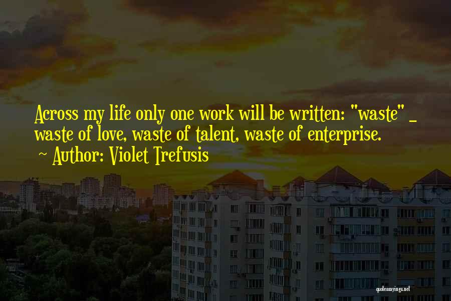 Waste Of Time Love Quotes By Violet Trefusis Waste Of Time Love Quotes By Violet Trefusis