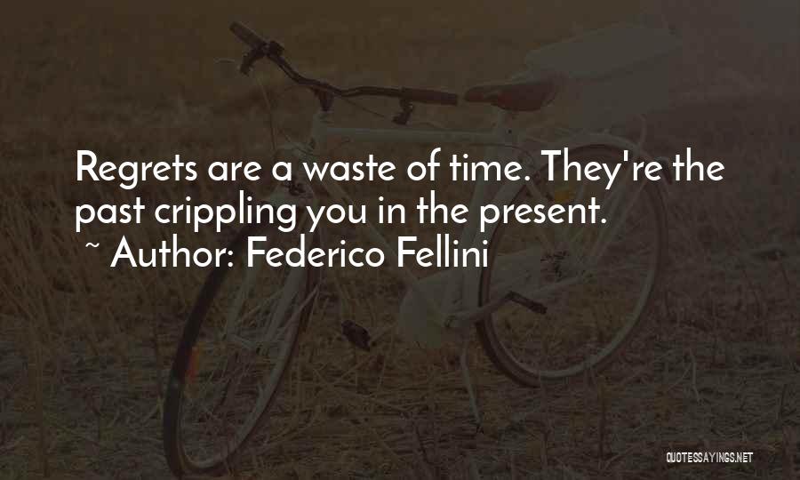Waste Of Time Quotes By Federico Fellini