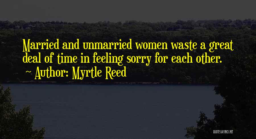 Waste Of Time Quotes By Myrtle Reed