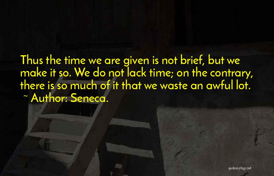 Waste Of Time Quotes By Seneca.