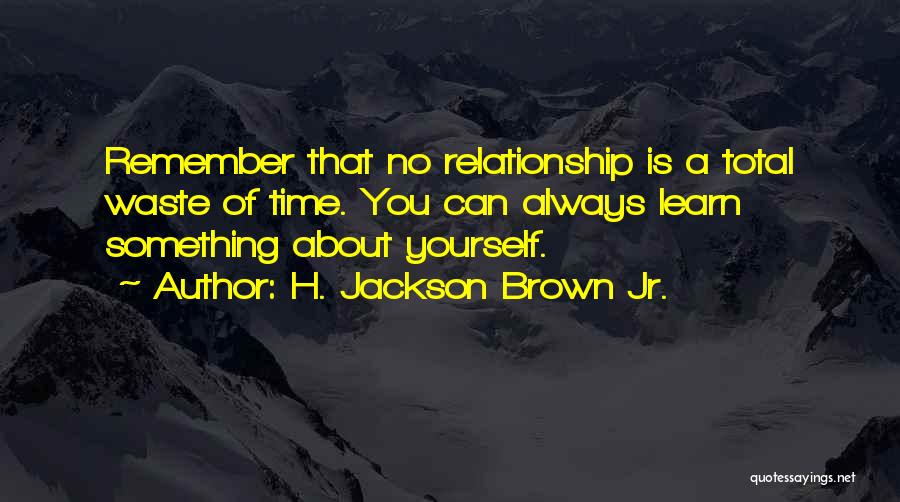 Waste Of Time Relationship Quotes By H. Jackson Brown Jr.