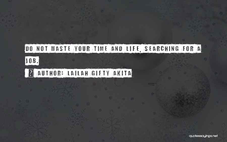 Waste Of Time Search Quotes By Lailah Gifty Akita
