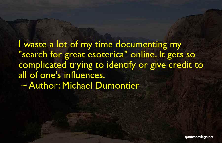 Waste Of Time Search Quotes By Michael Dumontier