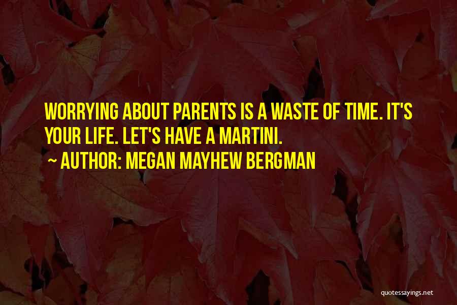 Waste Of Your Time Quotes By Megan Mayhew Bergman