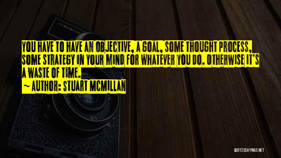 Waste Of Your Time Quotes By Stuart McMillan