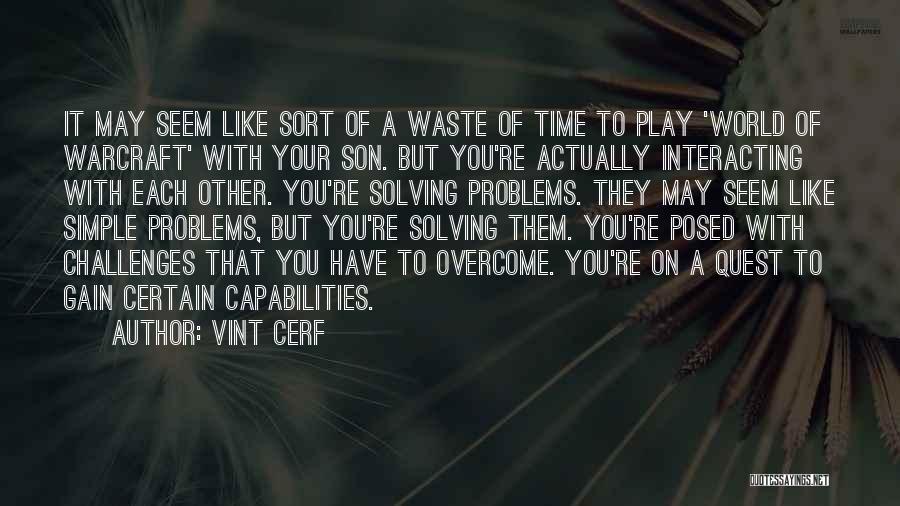 Waste Of Your Time Quotes By Vint Cerf