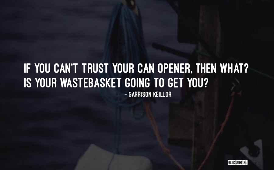 Wastebasket Quotes By Garrison Keillor Wastebasket Quotes By Garrison Keillor