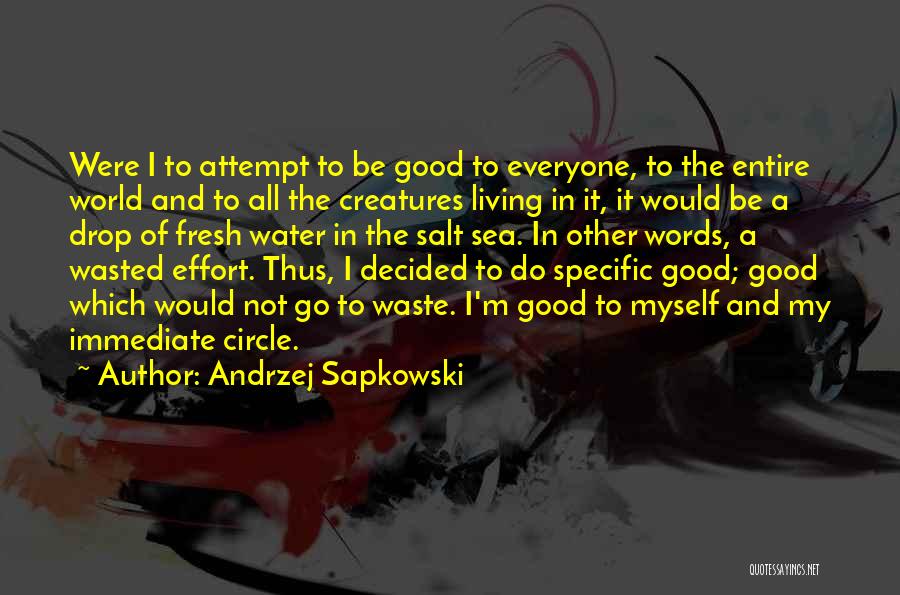 Wasted Effort Quotes By Andrzej Sapkowski