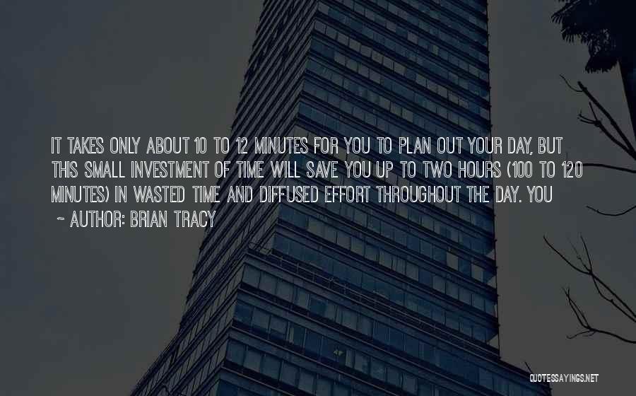 Wasted Effort Quotes By Brian Tracy