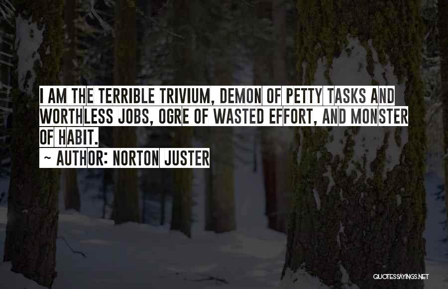 Wasted Effort Quotes By Norton Juster