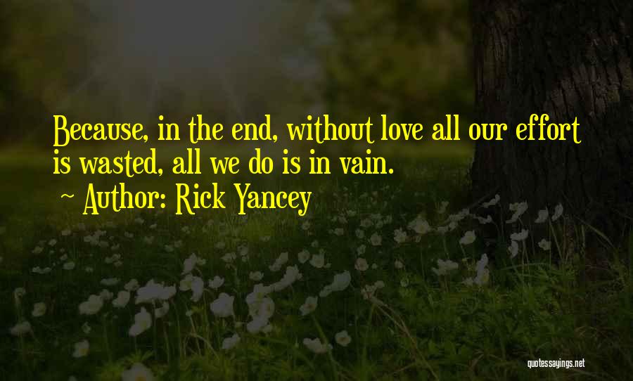 Wasted Effort Quotes By Rick Yancey