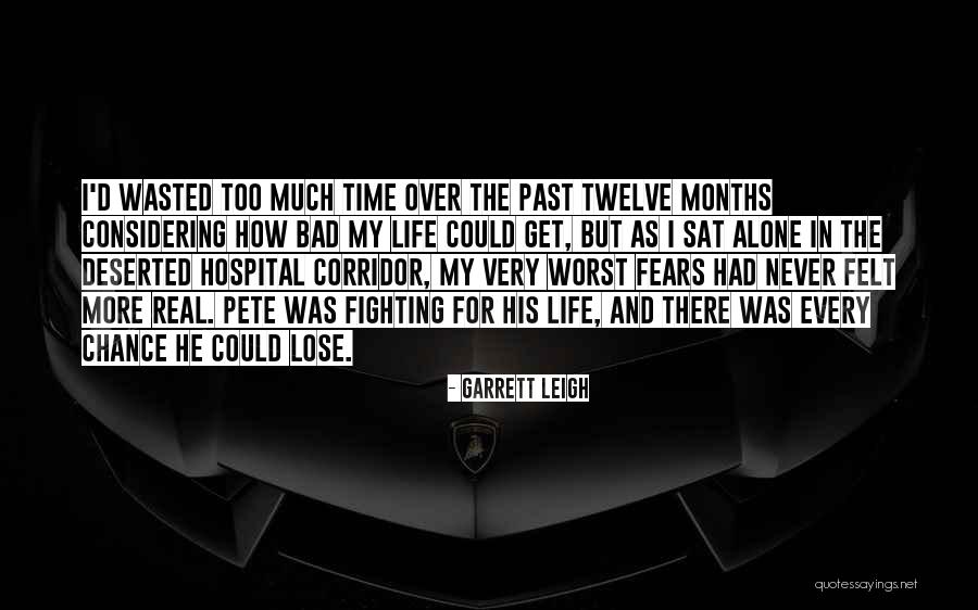 Wasted In Real Life Quotes By Garrett Leigh Wasted In Real Life Quotes By Garrett Leigh