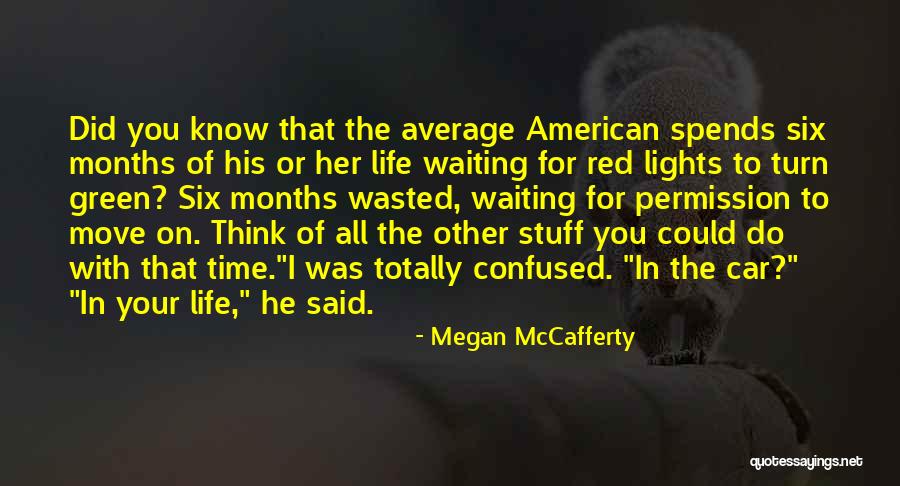 Wasted Life Quotes By Megan McCafferty Wasted Life Quotes By Megan McCafferty