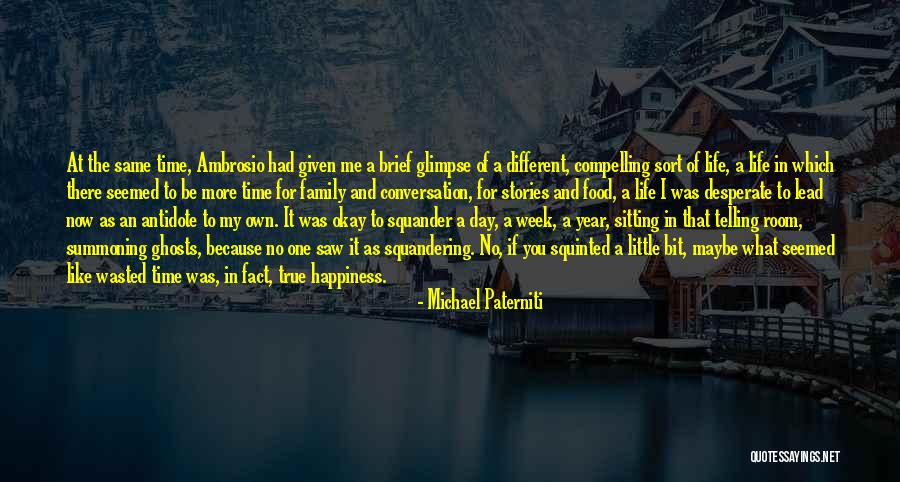 Wasted Life Quotes By Michael Paterniti Wasted Life Quotes By Michael Paterniti