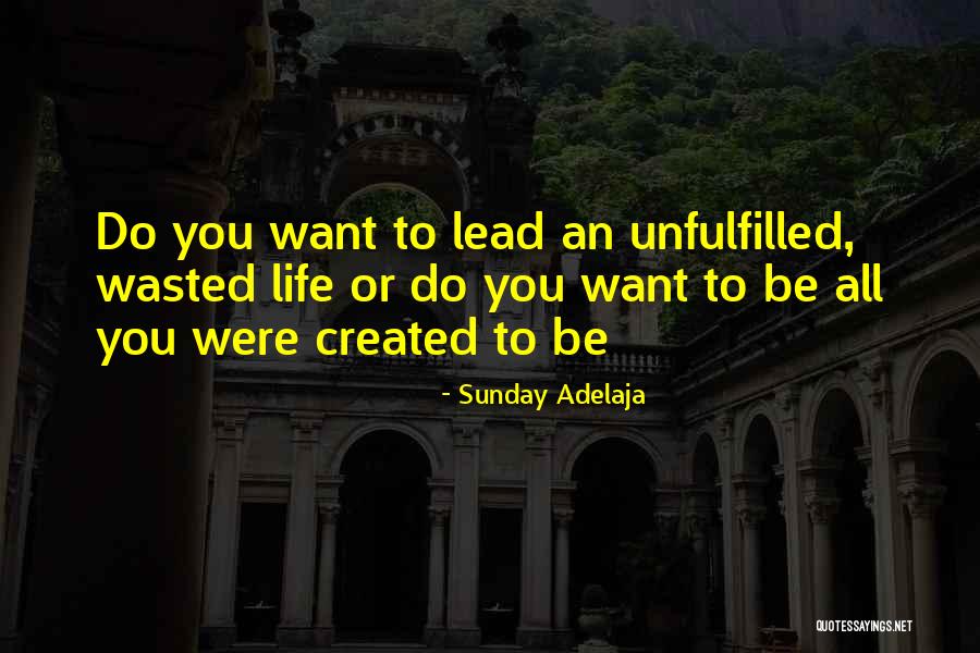 Wasted Life Quotes By Sunday Adelaja Wasted Life Quotes By Sunday Adelaja