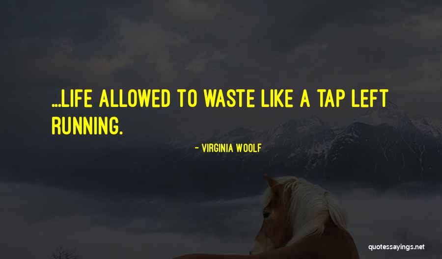 Wasted Life Quotes By Virginia Woolf Wasted Life Quotes By Virginia Woolf