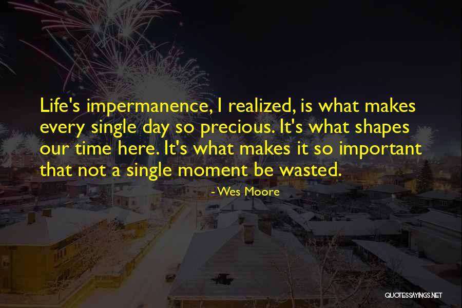 Wasted Life Quotes By Wes Moore Wasted Life Quotes By Wes Moore