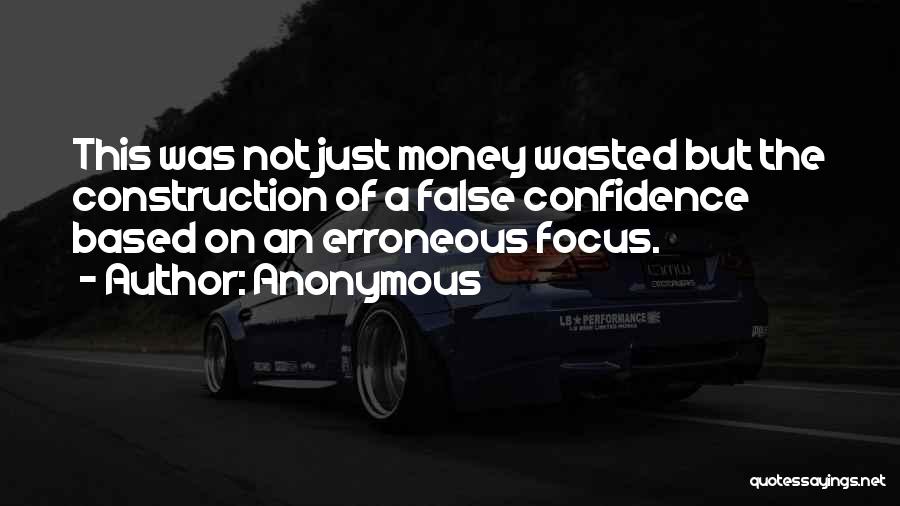 Wasted Money Quotes By Anonymous