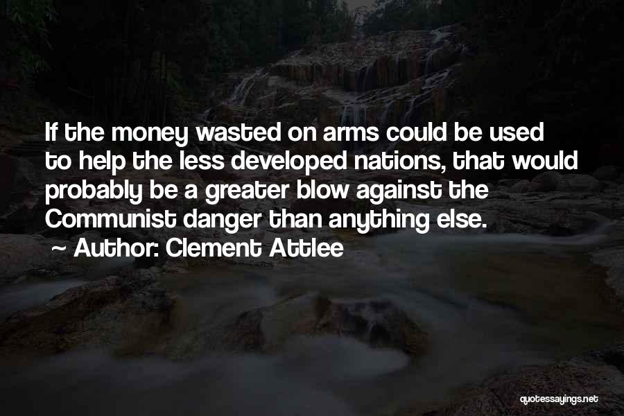 Wasted Money Quotes By Clement Attlee