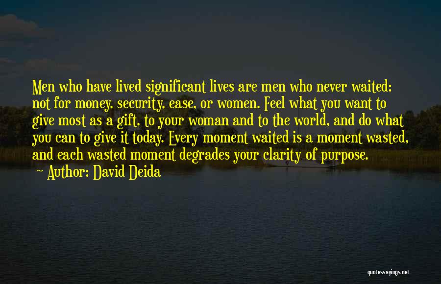 Wasted Money Quotes By David Deida