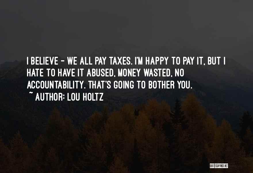 Wasted Money Quotes By Lou Holtz