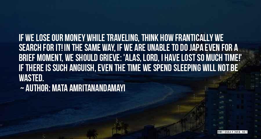 Wasted Money Quotes By Mata Amritanandamayi