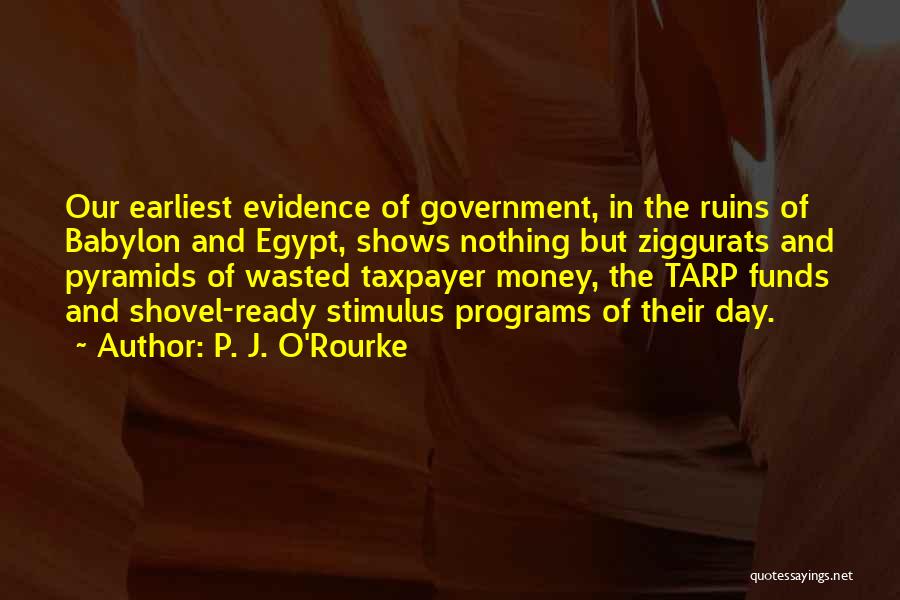 Wasted Money Quotes By P. J. O'Rourke