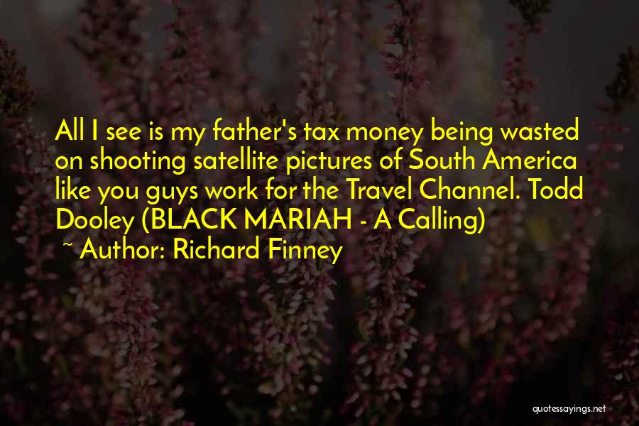 Wasted Money Quotes By Richard Finney