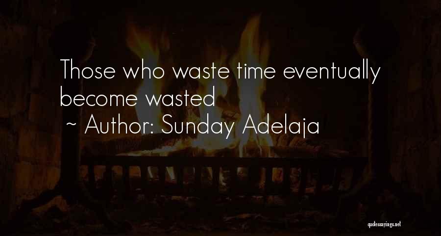 Wasted Money Quotes By Sunday Adelaja