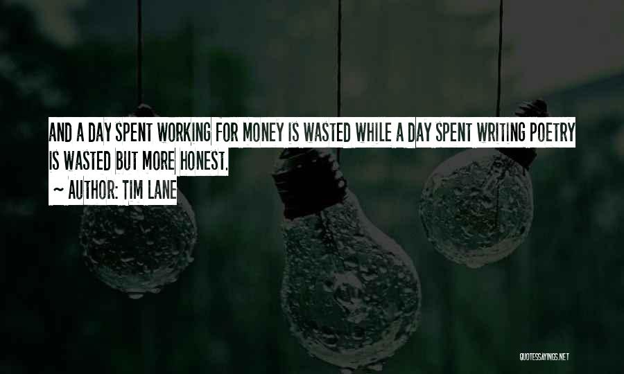 Wasted Money Quotes By Tim Lane