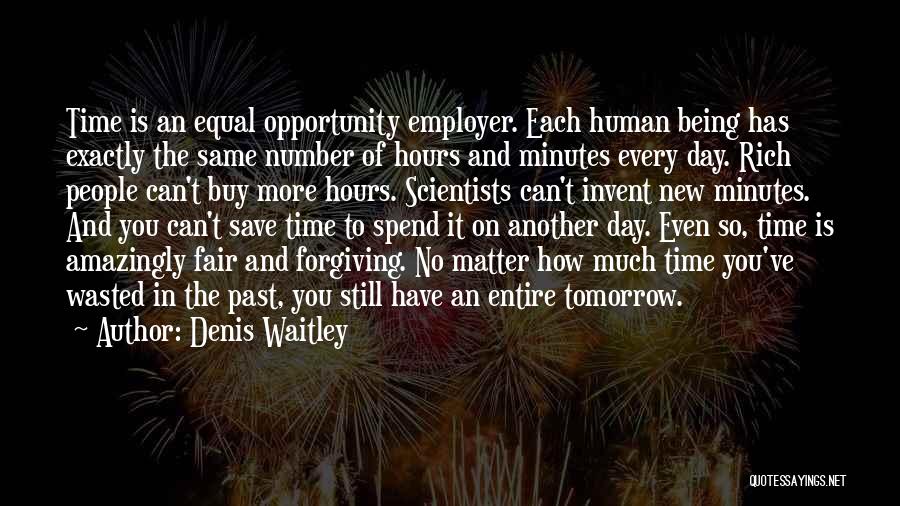 Wasted Opportunity Quotes By Denis Waitley