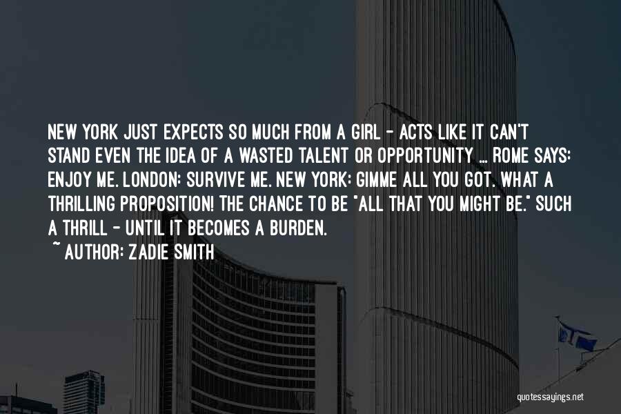 Wasted Opportunity Quotes By Zadie Smith